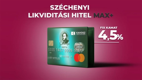 KAVOSZ Széchenyi Likviditási Hitel MAX+ KAVOSZ Széchenyi Likviditási Hitel MAX+
